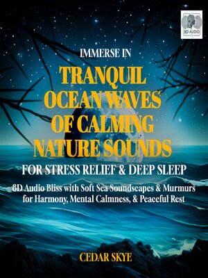 cover image of Immerse in Tranquil Ocean Waves of Calming Nature Sounds for Meditation, Stress Relief, & Deep Sleep